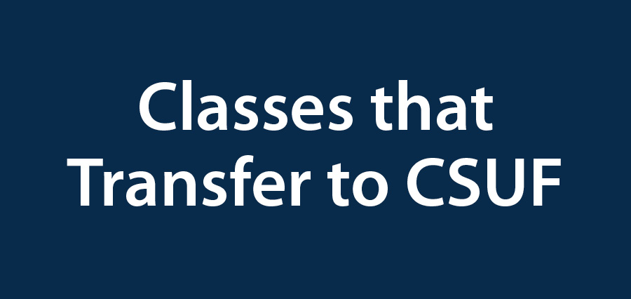 Classes that Transfer to CSUF